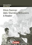 Schwerpunktthema Abitur Englisch: Vikas Swarup: Q&A / Slumdog Millionaire: A Reader. Textheft
