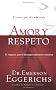 Amor y Respeto = Love and Respect (Enfoque a la Familia)