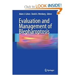 Evaluation and Management of Blepharoptosis by Adam J. Cohen and David A. Weinberg
