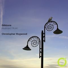 Gibbons: Keyboard Music /Hogwood
