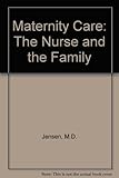 Maternity care : the nurse & the family