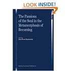 Click here to buy The Passions of the Soul in the Metamorphosis of Becoming (Islamic Philosophy and Occidental Phenomenology in Dialogue) by  A-T. Tymieniecka.