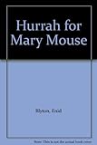 Hurrah for Mary Mouse