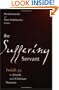 The Suffering Servant: Isaiah 53 in Jewish and Christian Sources