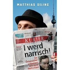 I werd narrisch: Ein �sterreicher schlawinert sich durch Deutschland