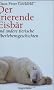 Der frierende Eisb�r: und andere tierische �berlebensgeschichten