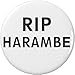 RIP Harambe 1.25â€ Pinback Button Pin