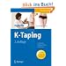 K-Taping: Praxishandbuch - Grundlagen - Anlagetechniken - Indikationen