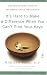 It s Hard to Make a Difference When You Can t Find Your Keys: The Seven-Step Path to Becoming Truly Organized (Compass)