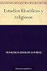 Estudios filos�ficos y religiosos (Edici�n de la Biblioteca Virtual Miguel de Cervantes)