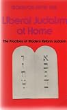 LIBERAL JUDAISM AT HOME: THE PRACTICES OF MODERN REFORM JUDAISM