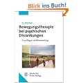 Bewegungstherapie bei psychischen Erkrankungen: Grundlagen und Anwendung. Unter Mitarbeit von H. Deimel, A. Degener. H. Schwiertz und M. Welsche