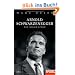 Arnold Schwarzenegger -: Die Biographie - Ein Spiegel-Buch