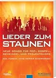 Produkt-Bild: Lieder zum Staunen: Neue Songs f&uuml;r Pop-, Gospel-, Gemeinde- und Projektch&ouml;re