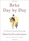 Bebe Day by Day: One Hundred Keys to Parenting a la FranCaise