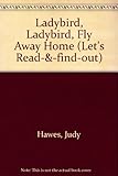 Ladybird, ladybird, fly away home