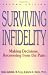 Surviving Infidelity: Making Decisions, Recovering from the Pain