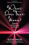 What Does That Mean?: Exploring Mind, Meaning, and Mysteries
