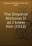 Produkt-Bild: The Emperor Nicholas II as I knew him (1922)