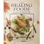 The Healing Foods Cookbook: 400 Delicious Recipes With Curative Power