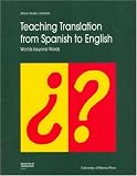 Teaching Translation from Spanish to English: Worlds Beyond Words (Didactics of Translation)