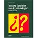 Teaching Translation from Spanish to English: Worlds Beyond Words (Didactics of Translation)