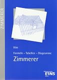 Formeln, Tabellen, Diagramme f&uuml;r Zimmerer - Walter Bl&auml;si