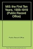 M.I.5 : the first ten years, 1909- 1919