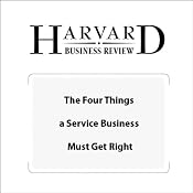 The Four Things a Service Business Must Get Right (Harvard Business Review) | [Frances X. Frei]