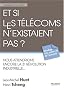 Et si les T�l�coms n'existaient pas...