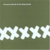 The Flying Lizards - The Secret Dub Life of the Flying Lizards