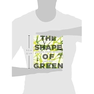 The Shape of Green: Aesthetics, Ecology, and Design