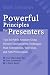 Books : Powerful Principles for Presenters: Tips for Public Speakers Using Proven Communication Techniques from Commercials, Television, and Film Professional