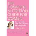 The Complete Nutrition Guide for Women: Staying Healthy with Diet, Nutrients and Supplements