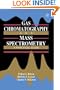 Gas Chromatography and Mass Spectrometry: A Practical Guide