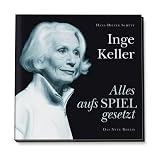 Inge Keller - Alles aufs Spiel gesetzt - Hans-Dieter Sch&uuml;tt