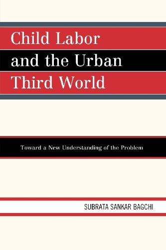 Child Labor and the Urban Third World: Toward a New Understanding of the Problem