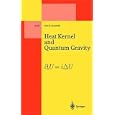 Heat Kernel and Quantum Gravity (Lecture Notes in Physics Monographs) by Ivan G. Avramidi