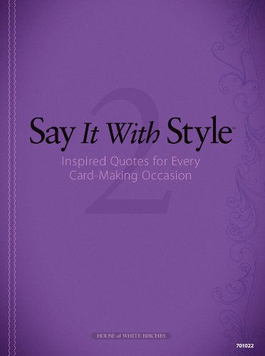 Say It with Style 2: Inspired Quotes for Every Card-Making Occasion