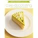 Martha Stewart Cake Decorating (A Step-By-Step Guide To Showstopping Deserts)