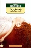 Parfjumer - Istorija odnogo ubijcy / Das Parfum (in Russischer Sprache / Russian / kniga) - Patrick S&uuml;skind