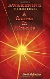 Awakening Through a Course in Miracles