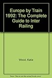 Europe by train : the complete guide to inter railing