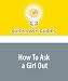 How To Ask a Girl Out
