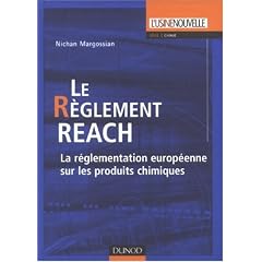 Le r�glement REACH : La r�glementation europ�enne sur les produits chimiques
