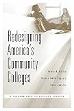 Redesigning America's community colleges : a clearer path to student success