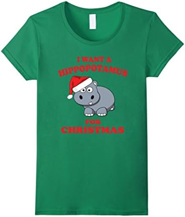 Women's I Want A Hippopotamus For Christmas Tshirt Large Kelly Green