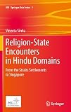 Religion-state encounters in Hindu domains : from the straits settlements to Singapore