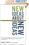 New Ideas About New Ideas: Insights On Creativity From The World's Leading Innovators