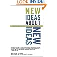 New Ideas About New Ideas: Insights on Creativity from the World's Leading Innovators'